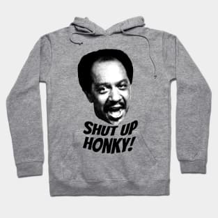 Shut Up Honky! Hoodie